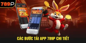 Hướng Dẫn Cách Tải App 789P Nhanh Chóng