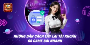 Hướng dẫn Đổi Mật Khẩu 68 Game Bài Nhanh Chóng