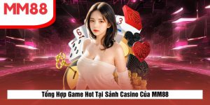 Casino MM88 - Cổng game casino trực tuyến uy tín nhất