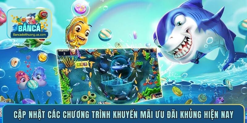 Cập nhật các chương trình khuyến mãi ưu đãi khủng hiện nay