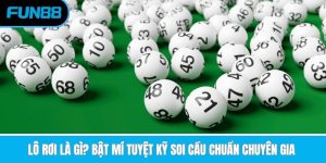 Lô Rơi Là Gì? Bật Mí Tuyệt Kỹ Soi Cầu Chuẩn Chuyên Gia 