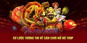 Nổ hũ 789P – Sảnh quay thưởng đỉnh cao với cơ hội trúng jackpot cực lớn