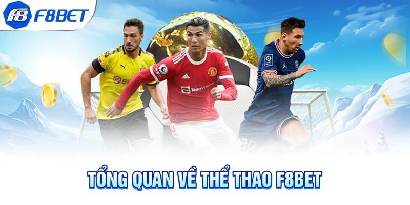 Thể thao F8BET – Luôn đi trước, đón đầu mọi xu hướng