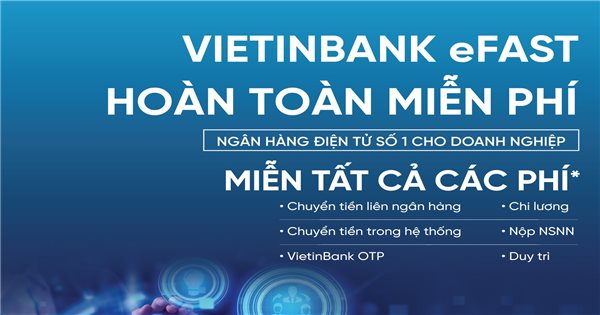 Vietinbank Efast - Phân quyền, hạn mức và nhật ký thao tác Vietinbank Efast - Phân quyền, hạn mức và nhật ký thao tác