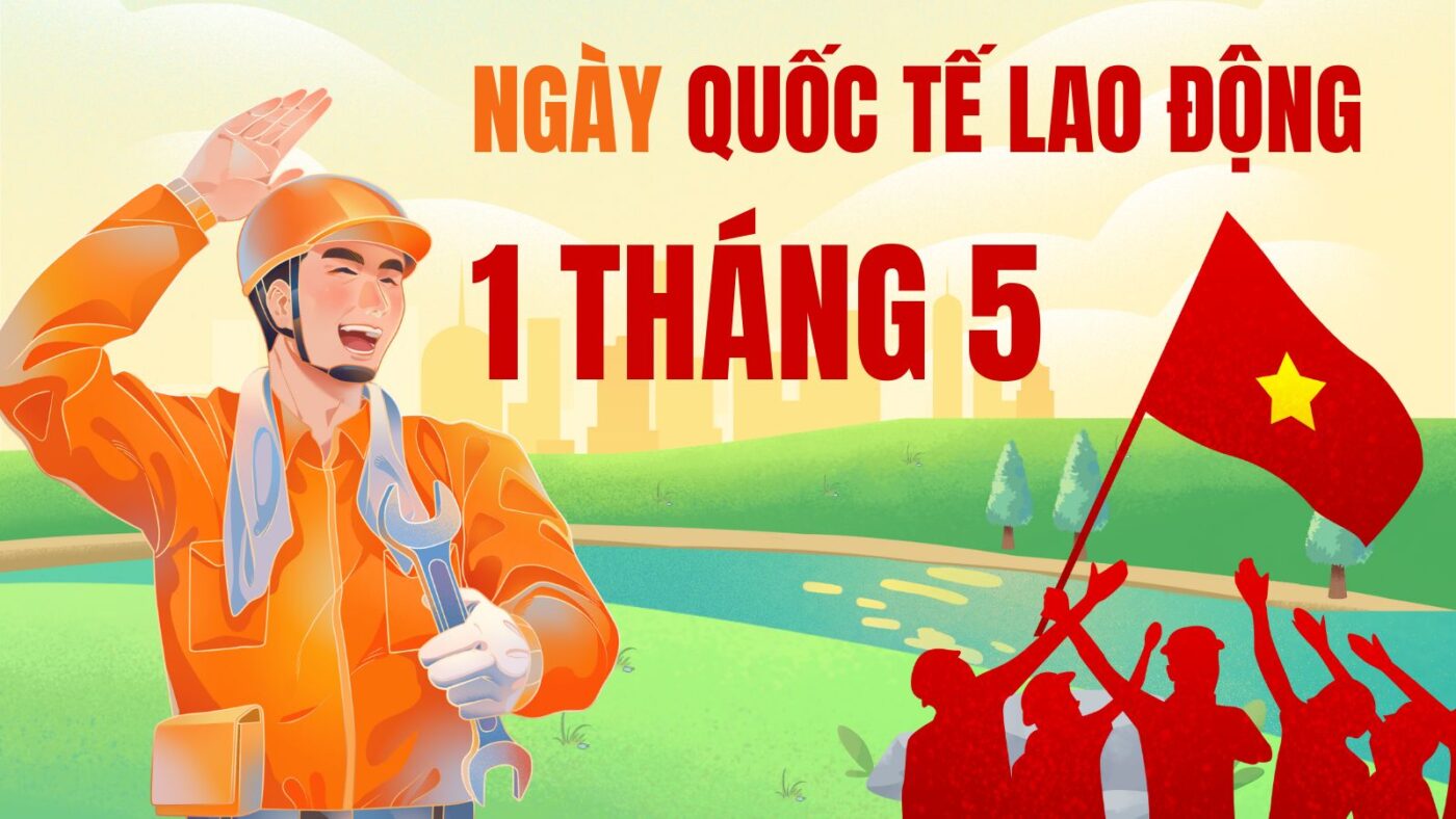 Ngày Quốc Tế Lao Động - Tinh thần đoàn kết và thông điệp tôn trọng nghề nghiệp Ngày Quốc Tế Lao Động - Tinh thần đoàn kết và thông điệp tôn trọng nghề nghiệp