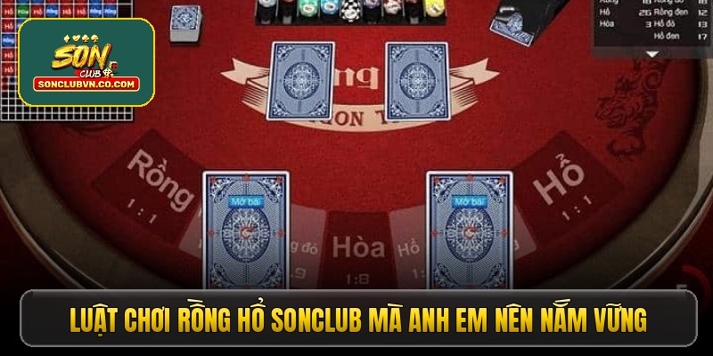 Luật chơi rồng hổ Sonclub mà anh em nên nắm vững