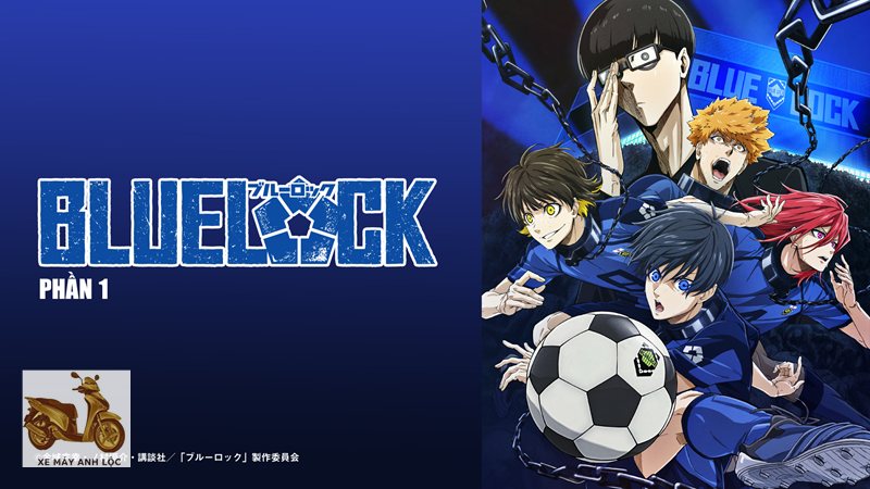 Blue Lock - Blue Lock là gì và vì sao gây chú ý? Blue Lock - Blue Lock là gì và vì sao gây chú ý?