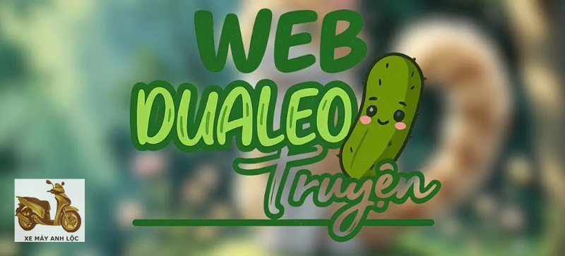 Dưa leo truyện - Phong cách vẽ gần gũi và giàu biểu cảm Dưa leo truyện - Phong cách vẽ gần gũi và giàu biểu cảm